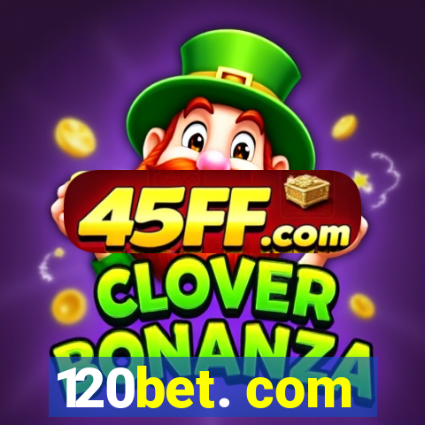 120bet. com